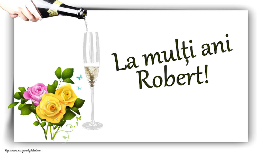 Felicitari de zi de nastere - Flori | La mulți ani Robert!