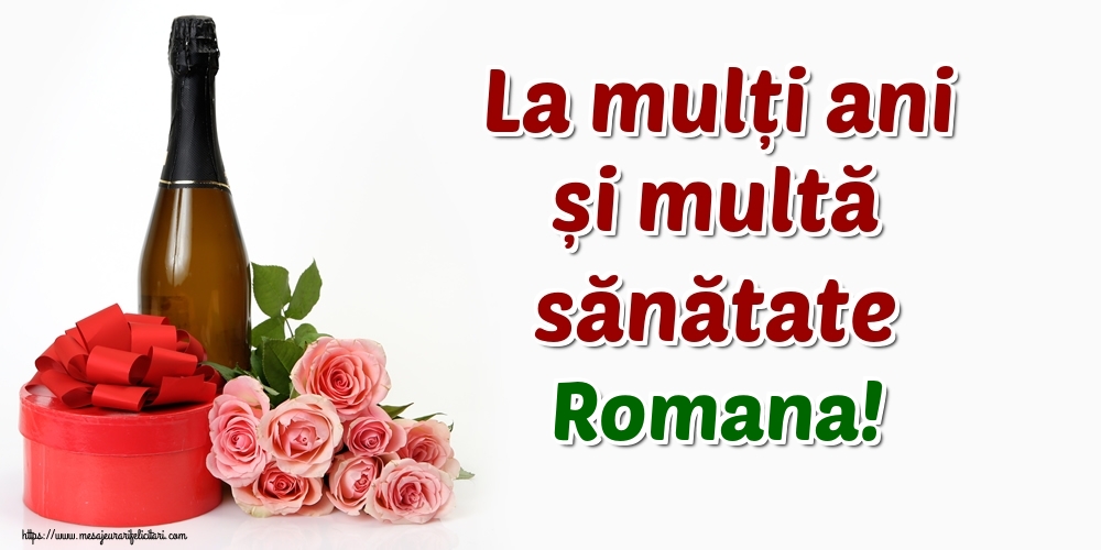 Felicitari de zi de nastere - La mulți ani și multă sănătate Romana!