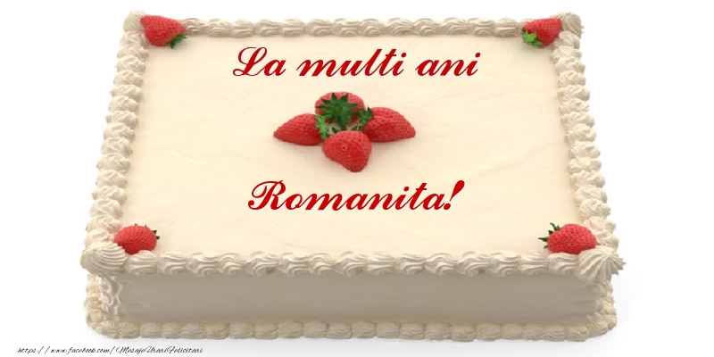 Felicitari de zi de nastere -  Tort cu capsuni - La multi ani Romanita!