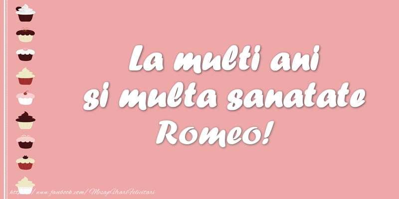 Felicitari de zi de nastere - Tort | La multi ani si multa sanatate Romeo!