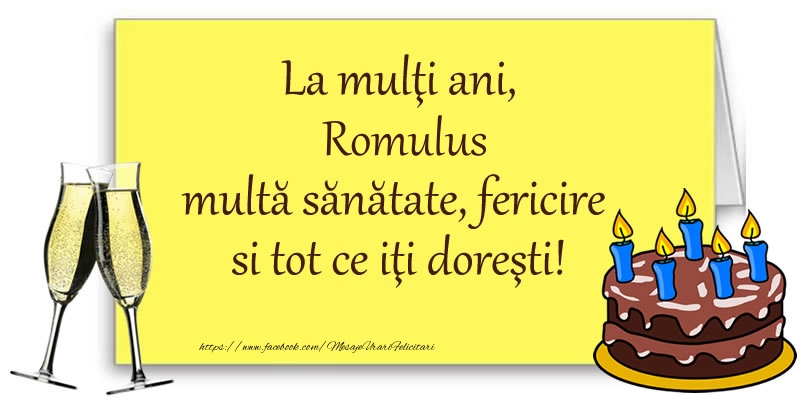 Felicitari de zi de nastere - Sampanie & Tort | La multi ani, Romulus multa sanatate, fericire si tot ce iti doresti!