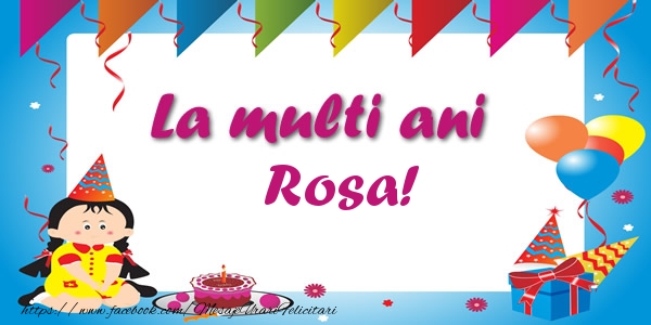 Felicitari de zi de nastere - Copii | La multi ani Rosa!