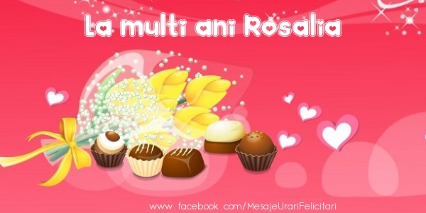 Felicitari de zi de nastere - ❤️❤️❤️ Flori & Inimioare | La multi ani Rosalia