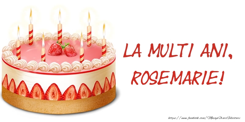 Felicitari de zi de nastere -  La multi ani, Rosemarie! Tort