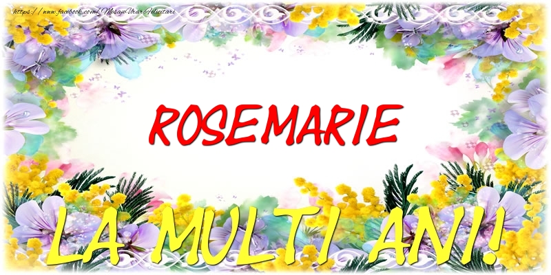 Felicitari de zi de nastere - Flori | Rosemarie La multi ani!