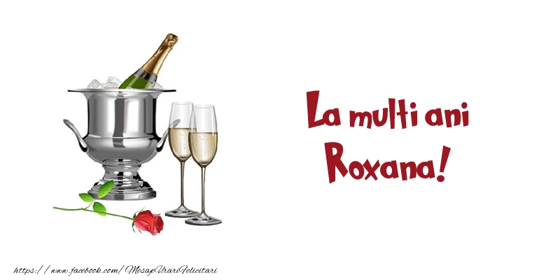 Felicitari de zi de nastere - Sampanie | La multi ani Roxana!