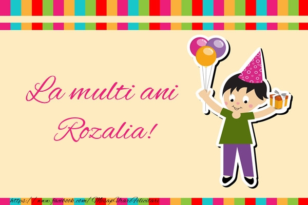 Felicitari de zi de nastere - Copii | La multi ani Rozalia!