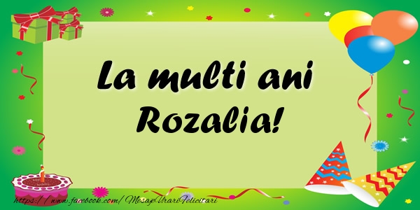 Felicitari de zi de nastere - Baloane & Confetti | La multi ani Rozalia!