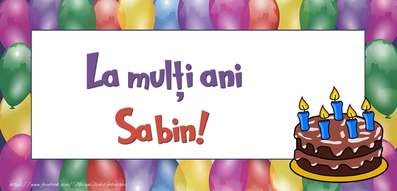 Felicitari de zi de nastere - La mulți ani, Sabin!