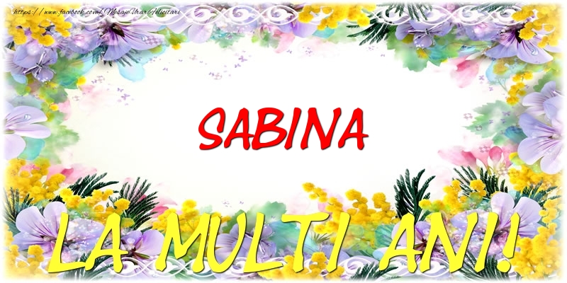 Felicitari de zi de nastere - Flori | Sabina La multi ani!