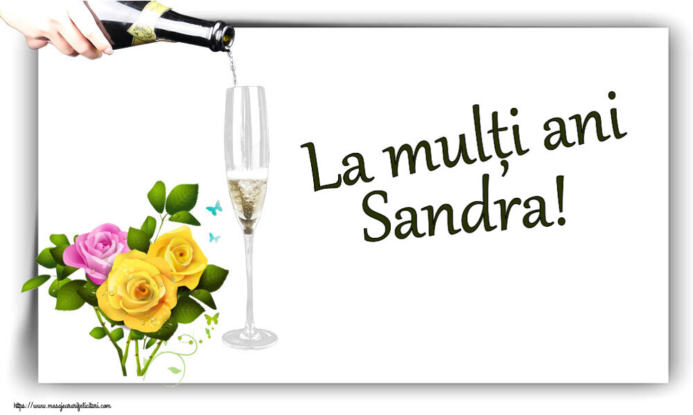 Felicitari de zi de nastere - Flori | La mulți ani Sandra!