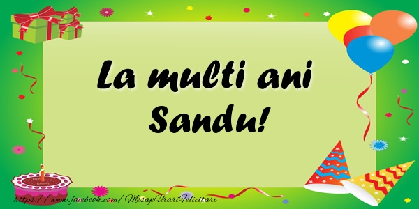Felicitari de zi de nastere - Baloane & Confetti | La multi ani Sandu!