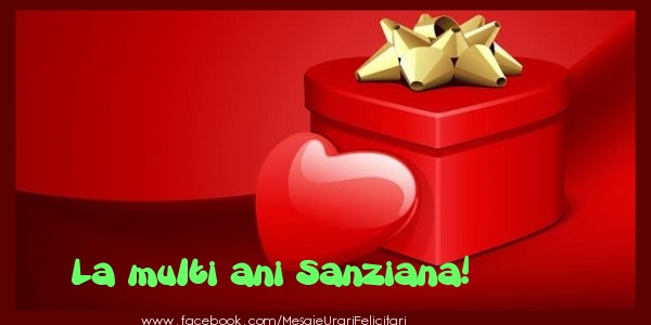 Felicitari de zi de nastere - ❤️❤️❤️ Cadou & Inimioare | La multi ani Sanziana!
