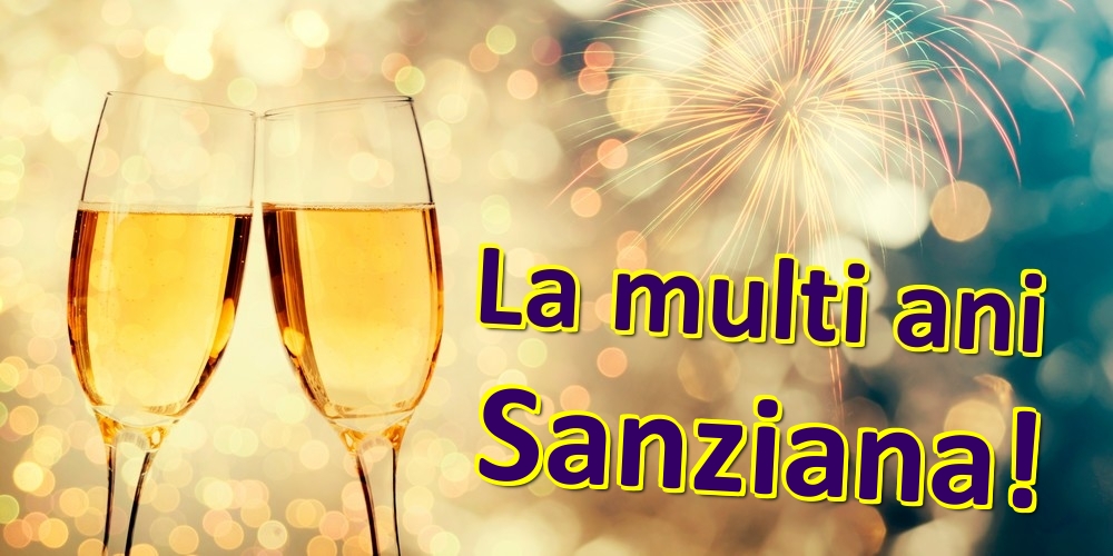Felicitari de zi de nastere - Sampanie | La multi ani Sanziana!