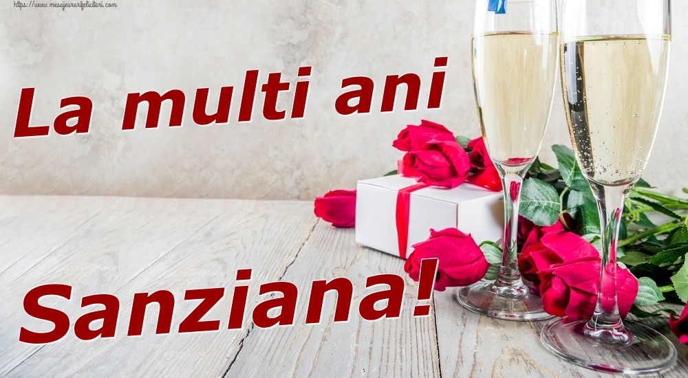Felicitari de zi de nastere - Sampanie & Trandafiri | La multi ani Sanziana!