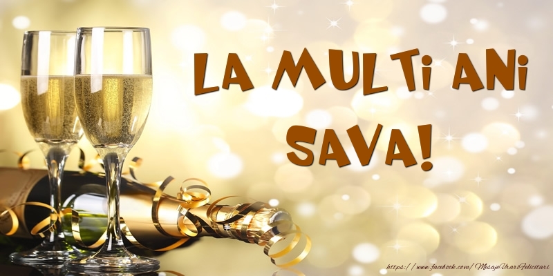 Felicitari de zi de nastere -  Sampanie - La multi ani, Sava!