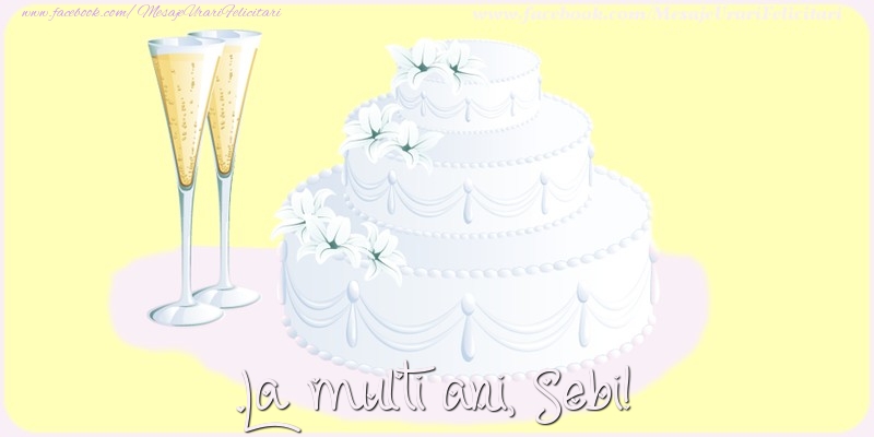 Felicitari de zi de nastere - La multi ani, Sebi!