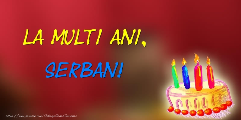 Felicitari de zi de nastere -  La multi ani, Serban! Tort