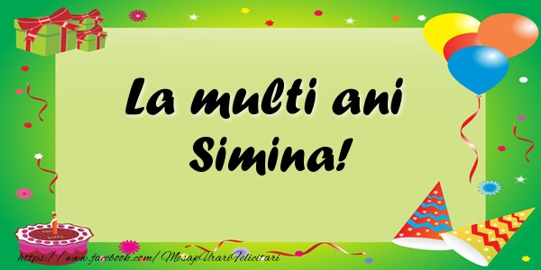 Felicitari de zi de nastere - Baloane & Confetti | La multi ani Simina!