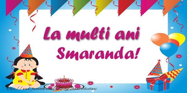 Felicitari de zi de nastere - Copii | La multi ani Smaranda!