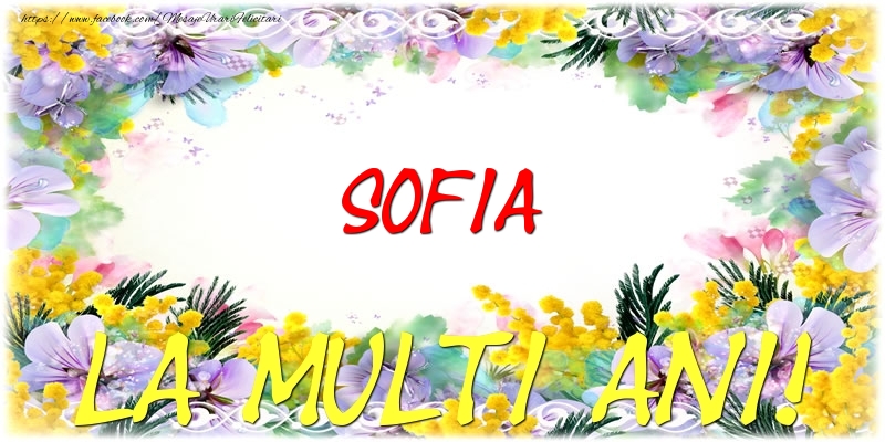  Felicitari de zi de nastere - Flori | Sofia La multi ani!