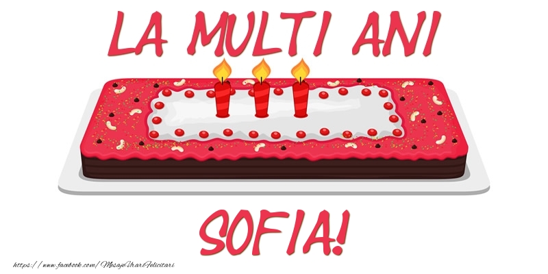 Felicitari de zi de nastere -  Tort La multi ani Sofia!