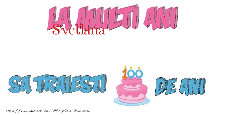 Felicitari de zi de nastere - Pentru Svetlana La multi ani!