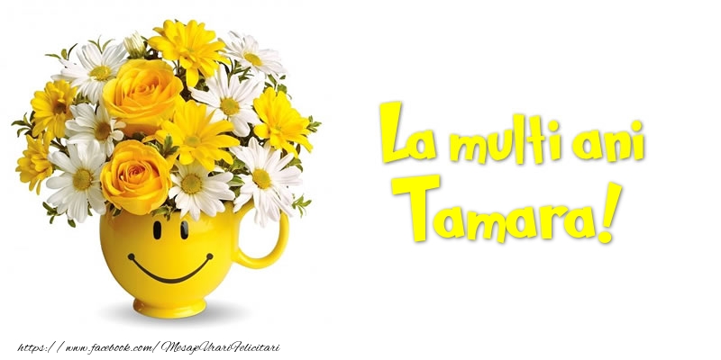 Felicitari de zi de nastere - Buchete De Flori & Flori | La multi ani Tamara!