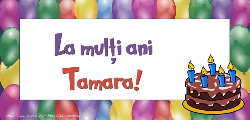Felicitari de zi de nastere - Baloane & Tort | La mulți ani, Tamara!