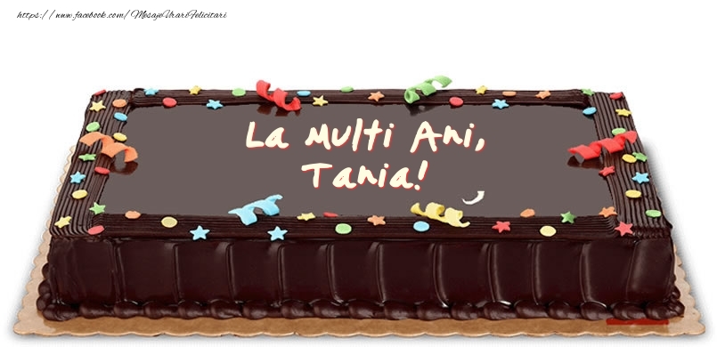 Felicitari de zi de nastere -  Tort de zi de nastere pentru Tania!