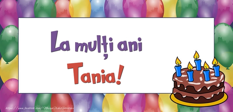 Felicitari de zi de nastere - Baloane & Tort | La mulți ani, Tania!