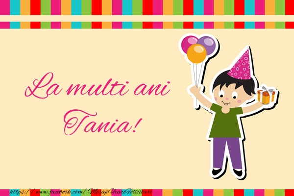 Felicitari de zi de nastere - Copii | La multi ani Tania!