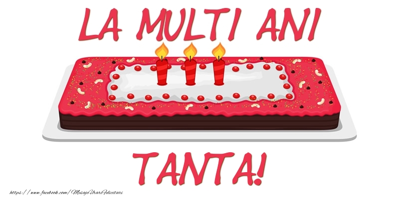 Felicitari de zi de nastere -  Tort La multi ani Tanta!