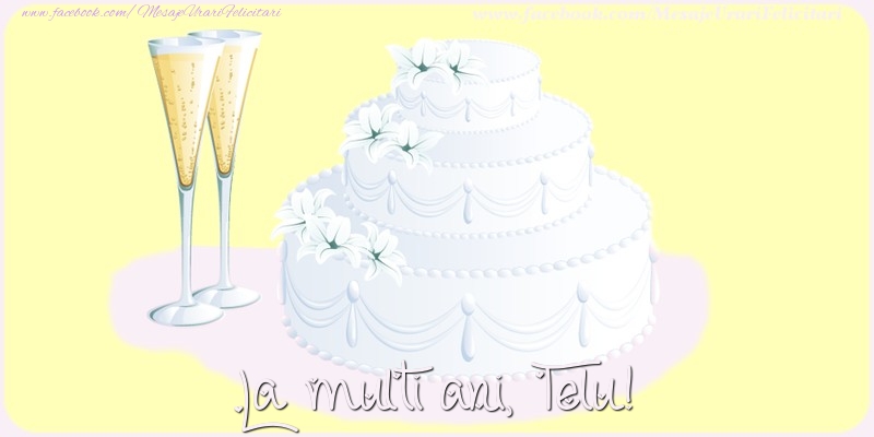 Felicitari de zi de nastere - La multi ani, Telu!