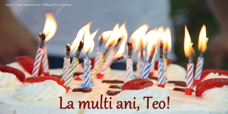 Felicitari de zi de nastere - Tort | La multi ani Teo!
