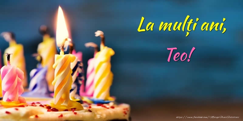 Felicitari de zi de nastere - Tort | La mulți ani, Teo!