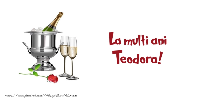 Felicitari de zi de nastere - Sampanie | La multi ani Teodora!
