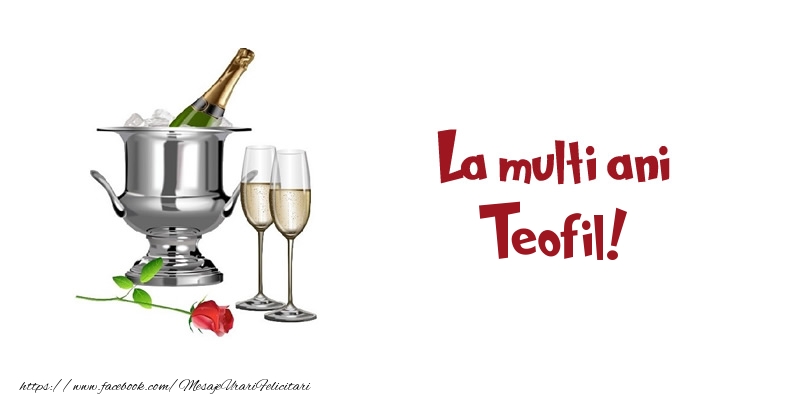 Felicitari de zi de nastere - Sampanie | La multi ani Teofil!