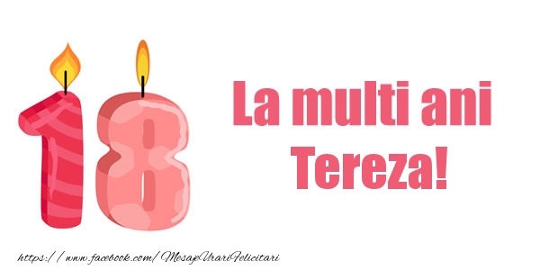 Felicitari de zi de nastere -  La multi ani Tereza! 18 ani