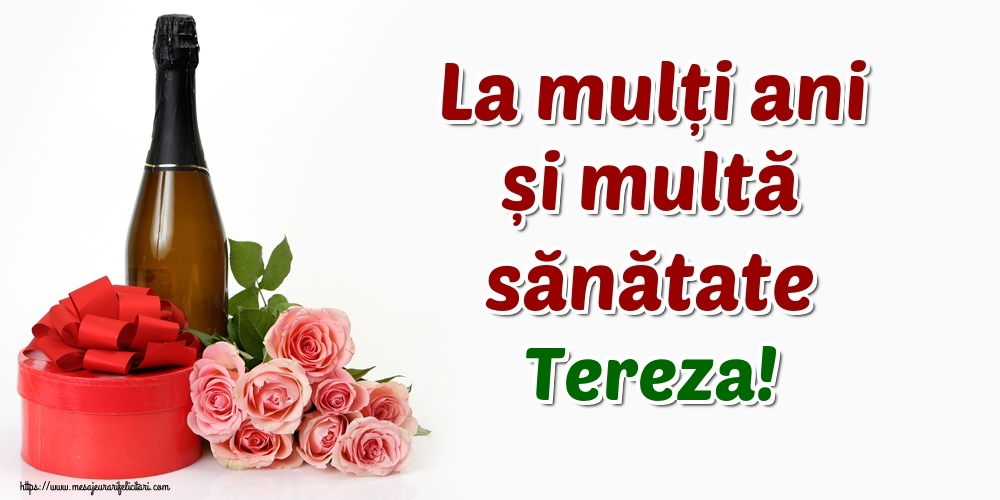  Felicitari de zi de nastere - Flori & Sampanie | La mulți ani și multă sănătate Tereza!