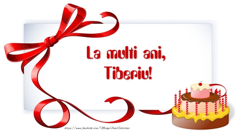 Felicitari de zi de nastere - Tort | La multi ani, Tiberiu!