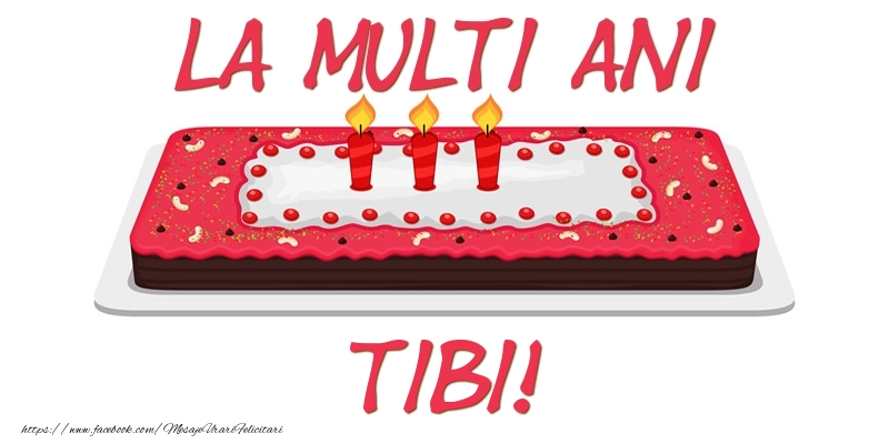 Felicitari de zi de nastere -  Tort La multi ani Tibi!