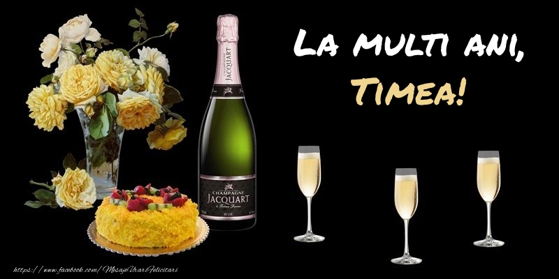 Felicitari de zi de nastere -  Felicitare cu sampanie, flori si tort: La multi ani, Timea!