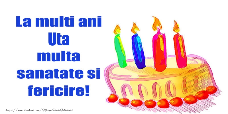 Felicitari de zi de nastere - La mult ani Uta multa sanatate si fericire!