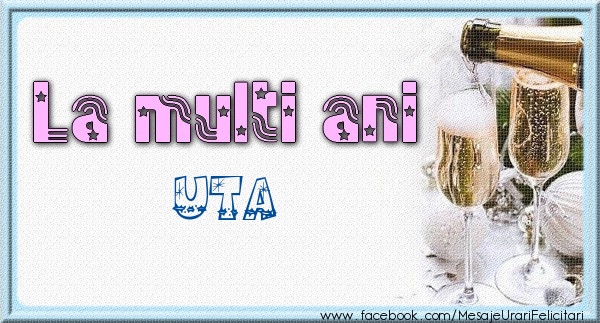 Felicitari de zi de nastere - Sampanie | La multi ani Uta