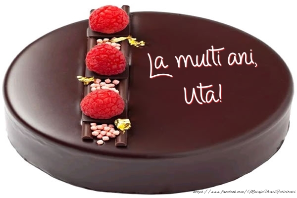 Felicitari de zi de nastere -  La multi ani, Uta! - Tort