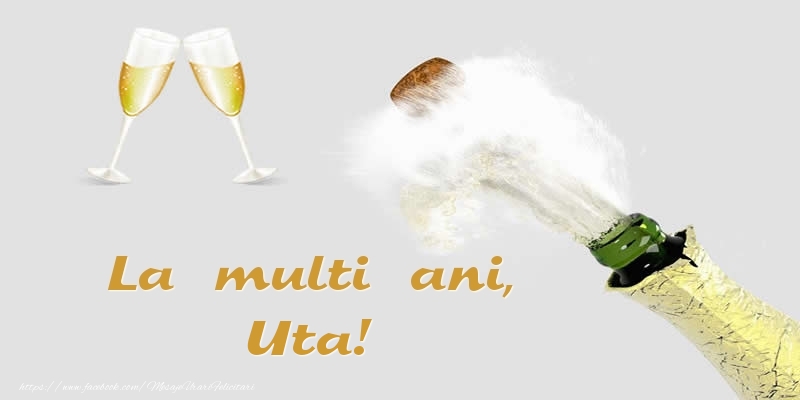 Felicitari de zi de nastere - La multi ani, Uta!