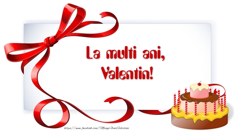 Felicitari de zi de nastere - Tort | La multi ani, Valentin!
