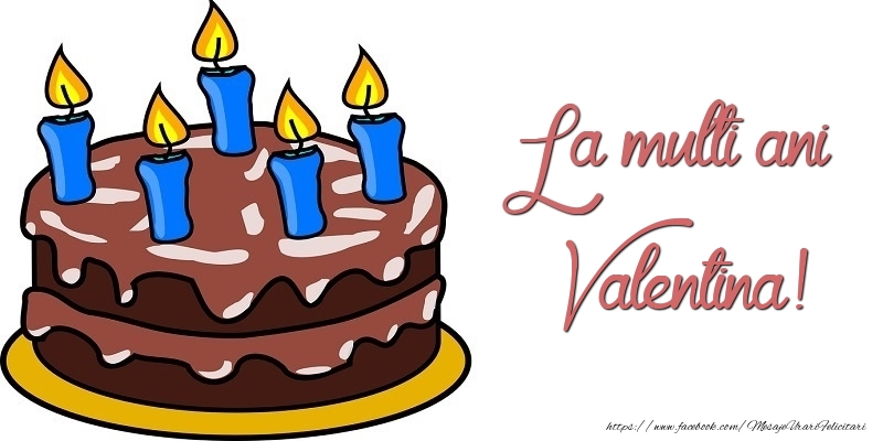 Felicitari de zi de nastere - La multi ani, Valentina!