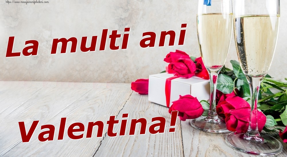 Felicitari de zi de nastere - Sampanie & Trandafiri | La multi ani Valentina!